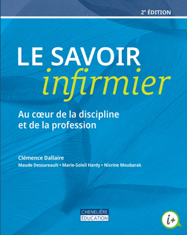 LE SAVOIR INFIRMIER - AU COEUR DE LA DISCIPLINE ET DE LA PROFESSION