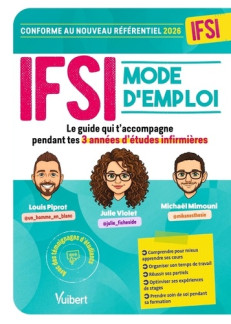 IFSI MODE D'EMPLOI - LE GUIDE QUI T'ACCOMPAGNE PENDANT TES 3 ANNEES D'ETUDES INFIRMIERES