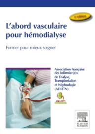 L'abord vasculaire pour hémodialyse - 3ème édition