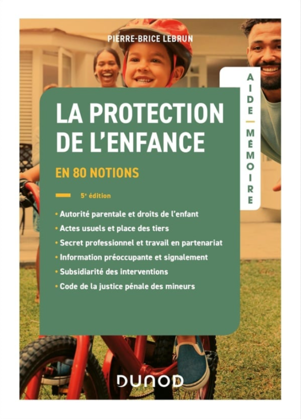 AIDE-MEMOIRE - LA PROTECTION DE L'ENFANCE - 5E ED. - EN 80 NOTIONS