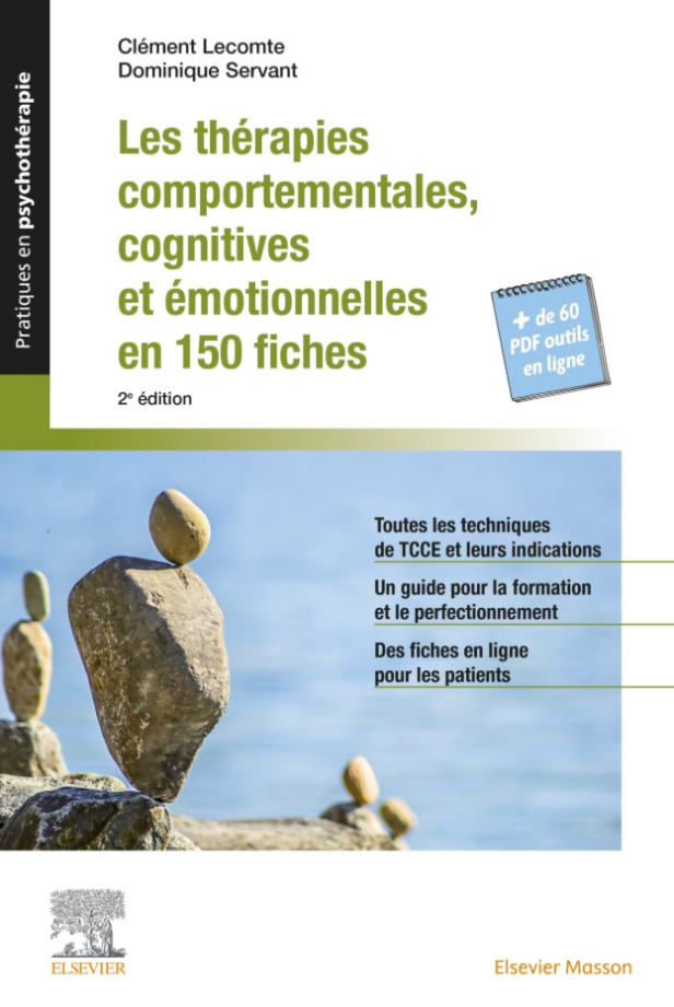 LES THERAPIES COMPORTEMENTALES, COGNITIVES ET EMOTIONNELLES EN 150 FICHES