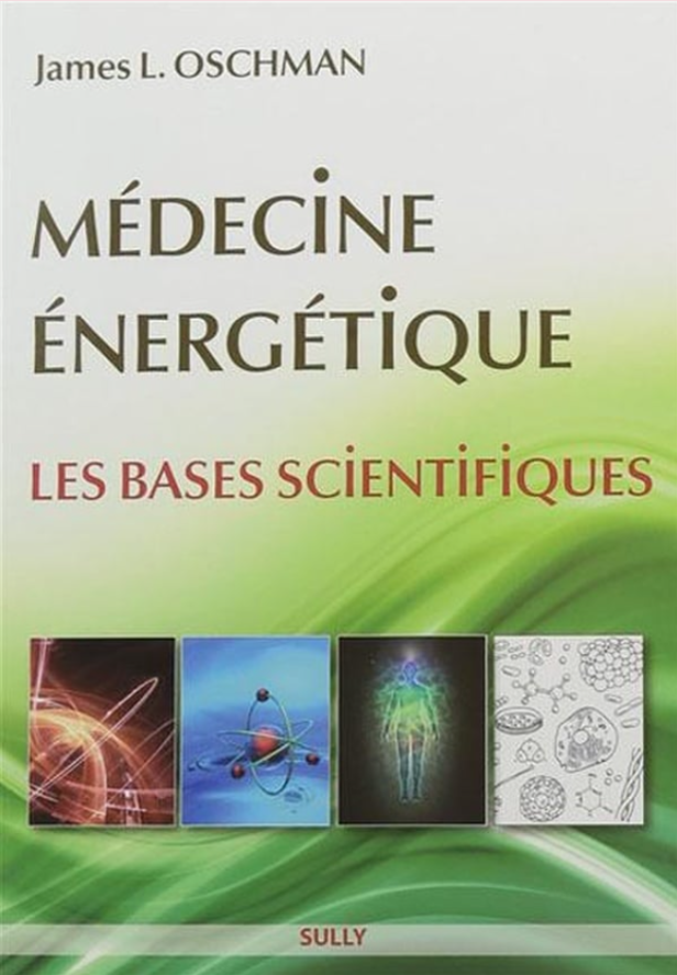 MEDECINE ENERGETIQUE - LES BASES SCIENTIFIQUES