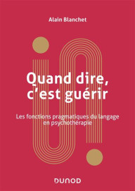 QUAND DIRE, C'EST GUERIR -...