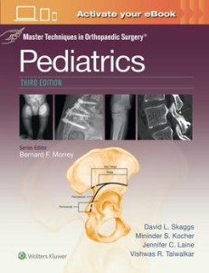 MASTER TECHNIQUES IN ORTHOPAEDIC SURGERY : PEDIATRICS 3RD EDITION