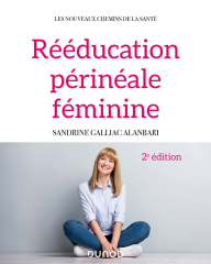 REEDUCATION PERINEALE FEMININE - 2E ED.
