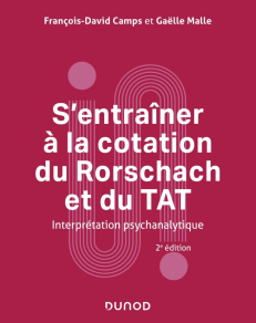 S'ENTRAINER A LA COTATION DU RORSCHACH ET DU TAT - 2E ED. - INTERPRETATION PSYCHANALYTIQUE