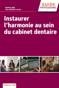 Instaurer l'harmonie au cabinet dentaire