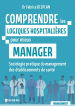 Comprendre les logiques hospitalières pour mieux manager
