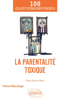 LA PARENTALITE TOXIQUE