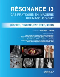 RESONANCE 13- CAS PRATIQUES EN IMAGERIE RHUMATOLOGIQE - MUSCLES TENONS, ENTHESES, NERFS