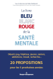 Le livre bleu blanc rouge de la santé mentale