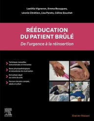 REEDUCATION DU PATIENT BRULE - DE L'URGENCE A LA REINSERTION