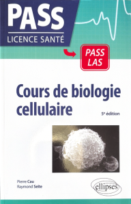 Cours de Biologie Cellulaire 5° édition revue et mise à jour - UE 2 PACES