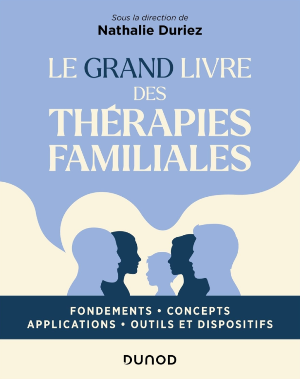 LE GRAND LIVRE DES THERAPIES FAMILIALES - FONDEMENTS, CONCEPTS, APPLICATIONS, OUTILS ET DISPOSITIFS
