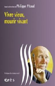 VIVRE VIEUX, MOURIR VIVANT